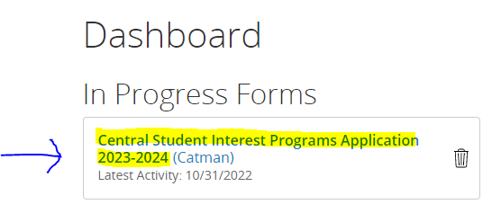 Dashboard showing an In Progress Forms section with a Central Student Interest Programs Application 2023–2024 (Catman) entry, its latest activity date of October 31, 2022, and a delete icon. The application entry is highlighted.