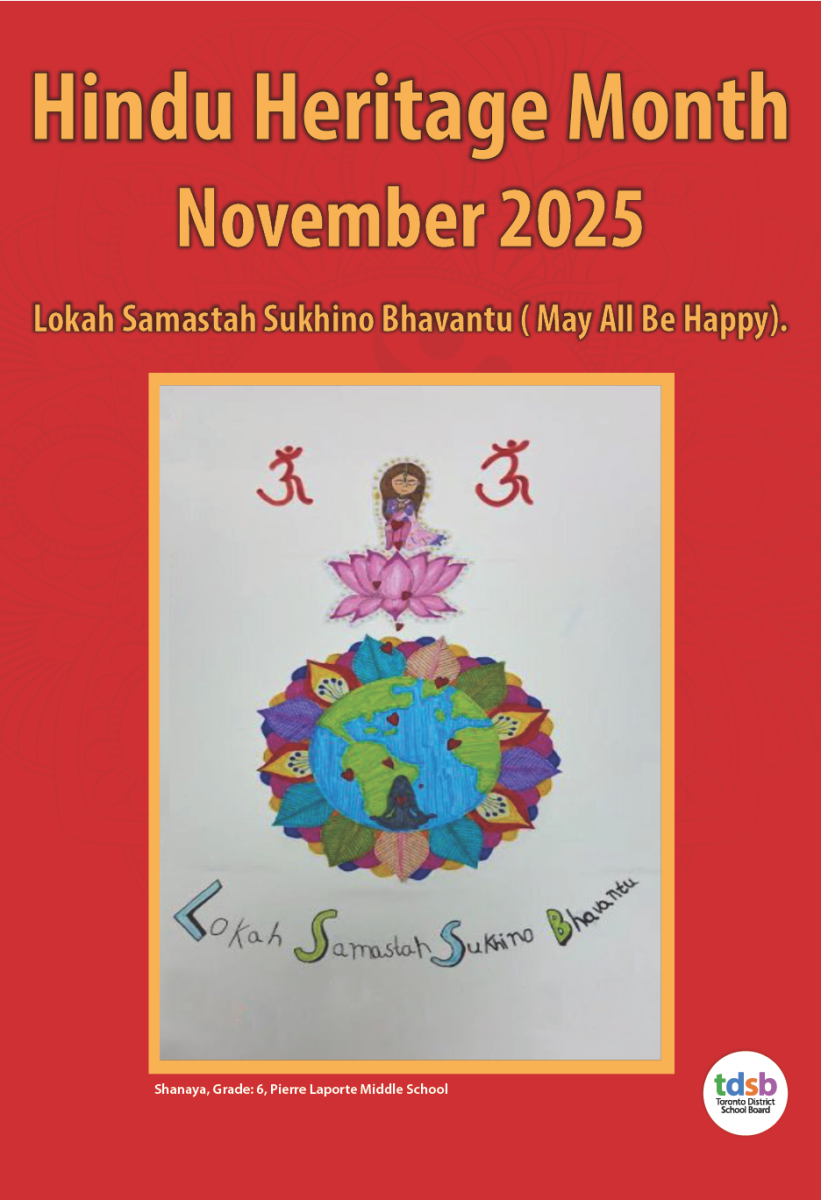 Poster for Hindu Heritage Month November 2025 with the theme “Lokah Samastah Sukhino Bhavantu (May All Be Happy).” The student artwork shows a lotus flower with a figure seated in meditation above a globe decorated with vibrant petals and cultural symbols. Two Om symbols are drawn in red at the top, and the theme text is written in a curved style around the globe.