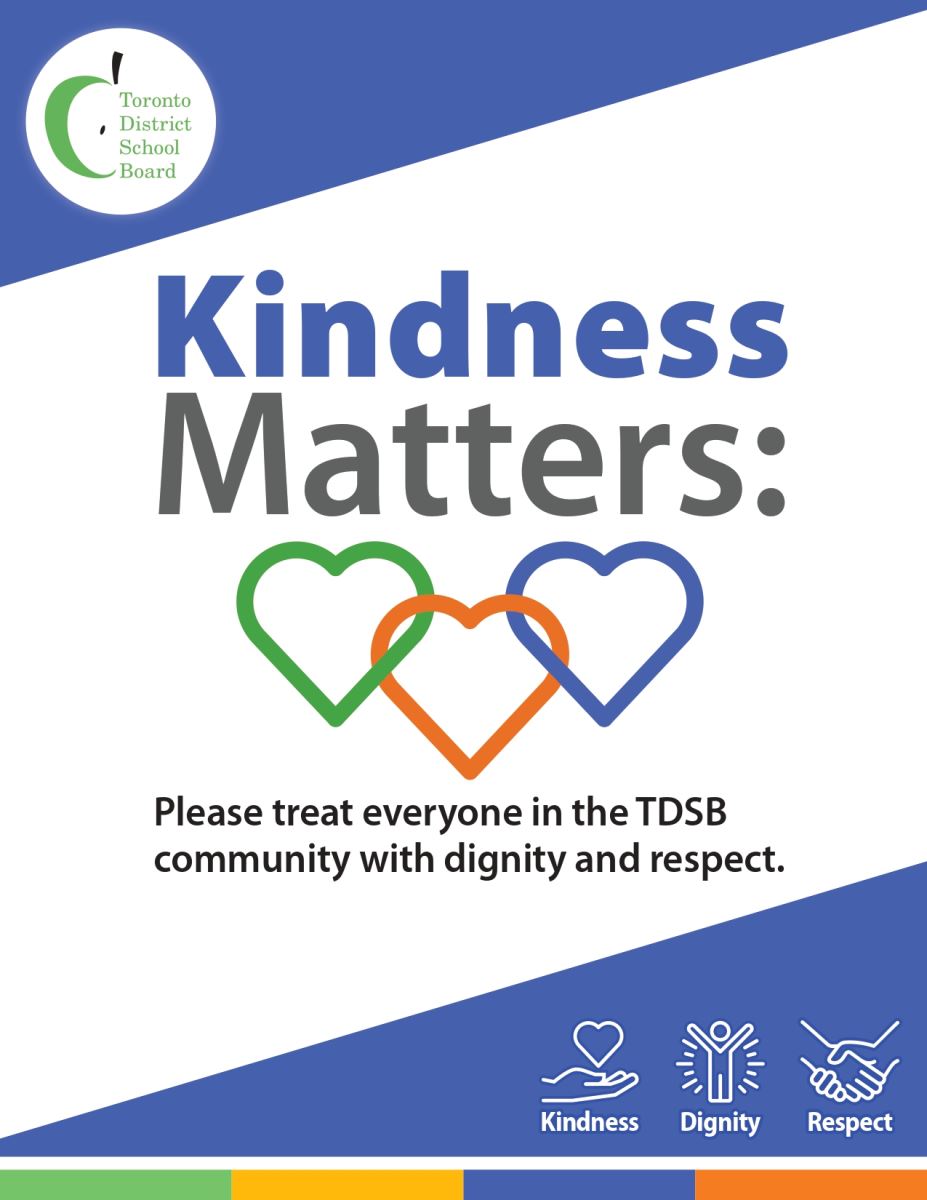 A poster with the following message: Please treat everyone in the TDSB community with dignity and respect.