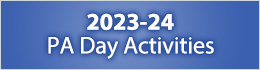 2023-2024 PA Day Activities