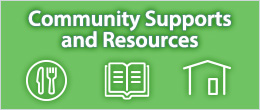 Community Supports and Resources