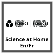 Ontario Science Centre - Science at Home